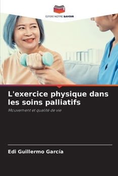 Paperback L'exercice physique dans les soins palliatifs [French] Book