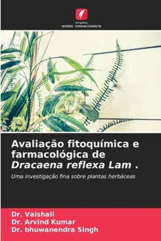 Paperback Avaliação fitoquímica e farmacológica de Dracaena reflexa Lam . [Portuguese] Book