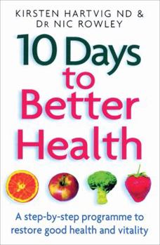 Paperback 10 Days to Better Health: A Step-By-Step Programme to Restore Good Health and Vitality Book