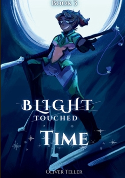 Time - Book #3 of the Blight Touched