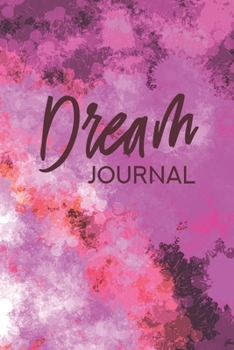 Paperback Dream Journal: Cute Dream Notebook for Nighttime Notes, Interpretation, Sketches - Dream Writing Journal for Women, Kids, Girls - Pur Book