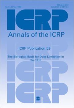 ICRP Publication 59: The Biological Basis for Dose Limitation in the Skin
