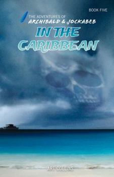 Paperback In the Caribbean (Adventures of Archibald and Jockabeb) Book