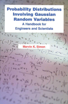 Hardcover Probability Distributions Involving Gaussian Random Variables: A Handbook for Engineers and Scientists Book