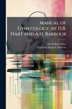 Paperback Manual of Gynecology, by D.B. Hart and A.H. Barbour Book