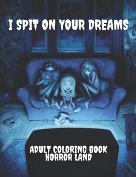 Paperback I Spit on your dreams adult coloring book horror Land Book