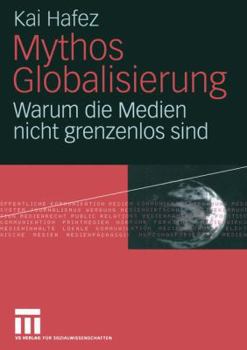 Paperback Mythos Globalisierung: Warum Die Medien Nicht Grenzenlos Sind [German] Book