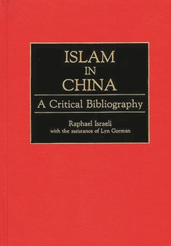 Hardcover Islam in China: A Critical Bibliography Book