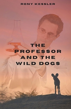 Paperback The Professor And The Wild Dogs Book