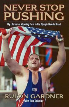 Paperback Never Stop Pushing: My Life from a Wyoming Farm to the Olympic Medals Stand Book