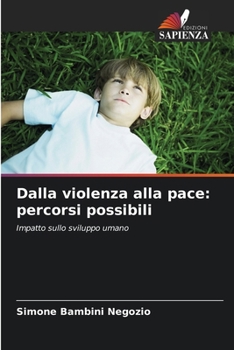 Paperback Dalla violenza alla pace: percorsi possibili [Italian] Book