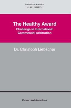 Hardcover The Healthy Award: Challenge in International Commercial Arbitration Book