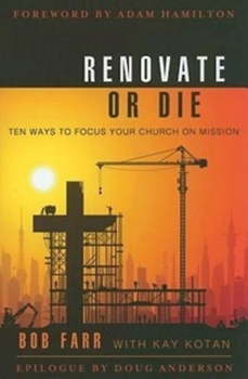 Paperback Renovate or Die: 10 Ways to Focus Your Church on Mission Book