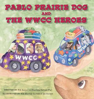 Hardcover Pablo Prairie Dog and the WWCC Heroes Book
