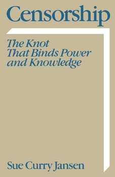 Paperback Censorship: The Knot That Binds Power and Knowledge Book