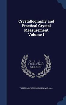 Hardcover Crystallography and Practical Crystal Measurement Volume 1 Book