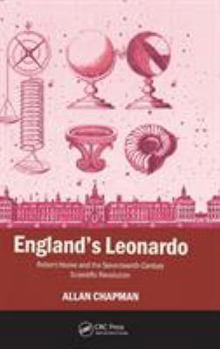 Hardcover England's Leonardo: Robert Hooke and the Seventeenth-Century Scientific Revolution Book