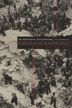 Paperback An Aesthetic Occupation: The Immediacy of Architecture and the Palestine Conflict Book