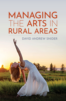 Paperback Managing the Arts in Rural Areas Book