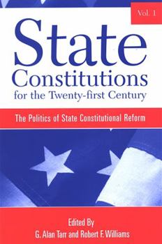 Hardcover State Constitutions for the Twenty-first Century, Volume 1: The Politics of State Constitutional Reform Book