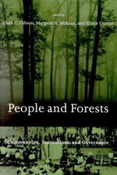 People and Forests: Communities, Institutions, and Governance - Book  of the Politics, Science, and the Environment