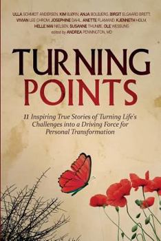 Paperback Turning Points: 11 Inspiring True Stories of Turning Life's Challenges into a Driving Force for Personal Transformation Book