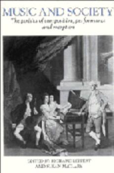 Hardcover Music and Society: The Politics of Composition, Performance and Reception Book