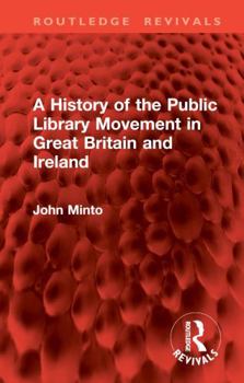 Hardcover A History of the Public Library Movement in Great Britain and Ireland Book