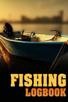 Paperback Fishing Log Book: Fishing Calendar Notebook For Avid Fisherman Book