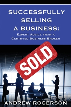 Paperback Successfully Selling a Business: Expert Advice from a Certified Business Broker Book