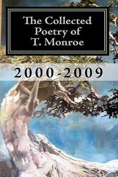 Paperback The Collected Poetry of T. Monroe: 2000-2009 Book