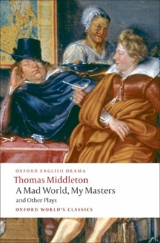 Paperback A Mad World, My Masters/Michaelmas Term/A Trick to Catch the Old One/No Wit, No Help Like a Woman's Book