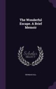 Hardcover The Wonderful Escape. A Brief Memoir Book