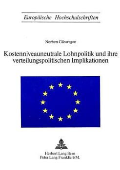 Paperback Kostenniveauneutrale Lohnpolitik Und Ihre Verteilungspolitischen Implikationen [German] Book