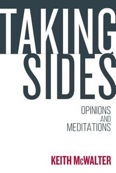 Taking Sides: Opinions and Meditations