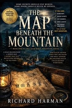 THE MAP BENEATH THE MOUNTAIN (The Caleb Ridge Adventure Series)