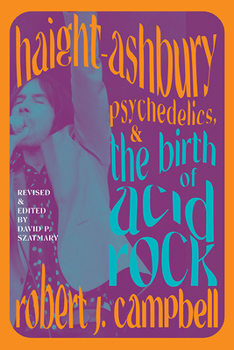 Paperback Haight-Ashbury, Psychedelics, and the Birth of Acid Rock Book