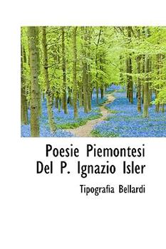 Paperback Poesie Piemontesi del P. Ignazio Isler Book