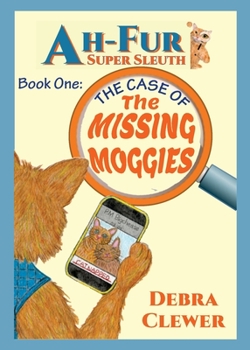Paperback Ah-Fur, Super Sleuth - The Case of The Missing Moggies Book