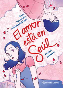 Paperback El Amor Está En Seúl (Cómic) / Love Is in Seoul (Comic Book) [Spanish] Book