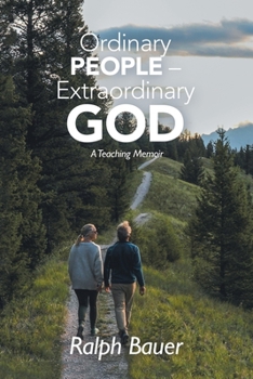 Paperback Ordinary People - Extraordinary God: A Teaching Memoir Book