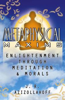 Paperback Metaphysical Maxims: Enlightenment Through Meditation & Morals Book