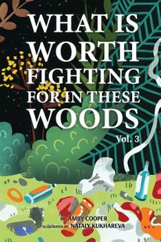 Paperback What is Worth Fighting For In These Woods: Fantasy and Adventure Book for Kids of All Ages, Bedtime Story Book for Preschool Children, Story About Fri Book