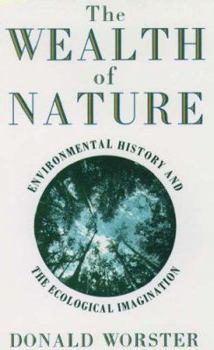 Hardcover The Wealth of Nature: Environmental History and the Ecological Imagination Book