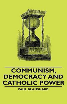 Hardcover Communism, Democracy and Catholic Power Book