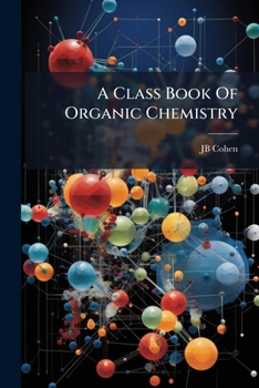 Paperback A Class Book Of Organic Chemistry Book