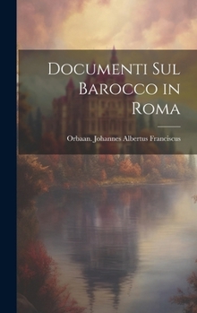 Hardcover Documenti sul barocco in Roma [Italian] Book