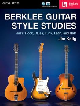 Paperback Berklee Guitar Style Studies: Jazz, Rock Blues, Funk, Latin and R&B Book