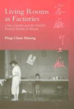 Paperback Living Rooms as Factories: Class, Gender, and the Satellite Factory System in Taiwan Book