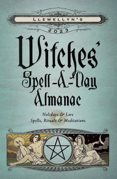 Paperback Llewellyn's 2023 Witches' Spell-A-Day Almanac Book